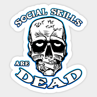 Social Skills Are Dead Sticker